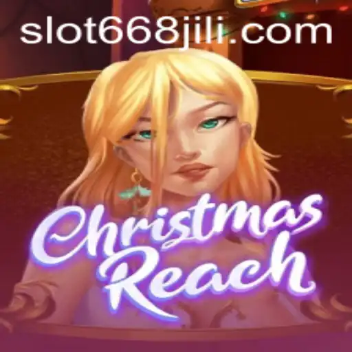 Discover the Exciting World of ChristmasReach with 668JILI