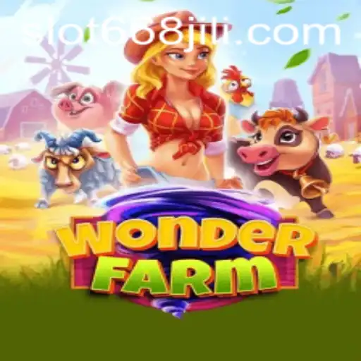 Exploring the Vibrant World of WonderFarm with 668JILI
